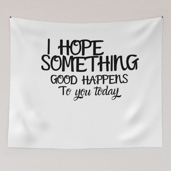 Item preview, I hope you something good to you today designed and sold by Marialoca.