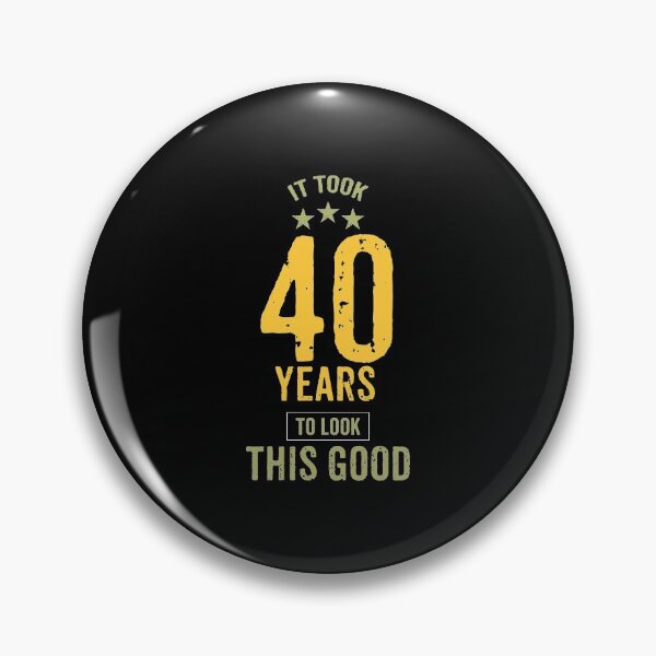 Item preview, IT TOOK 40 YEARS TO LOOK THIS GOOD designed and sold by rodmendonca.