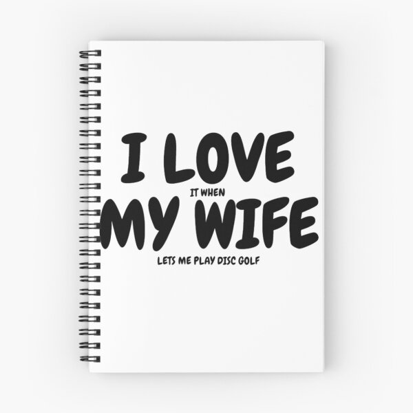Item preview, I LOVE (it when) MY WIFE (lets me play disc golf) designed and sold by Jefflevin333.