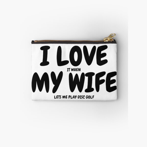 Item preview, I LOVE (it when) MY WIFE (lets me play disc golf) designed and sold by Jefflevin333.