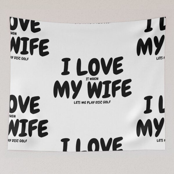 Item preview, I LOVE (it when) MY WIFE (lets me play disc golf) designed and sold by Jefflevin333.