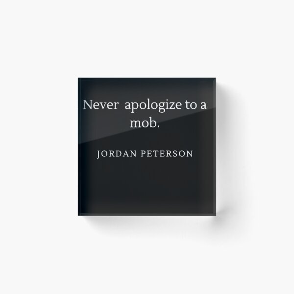 Item preview, Never apologize to a mob-Jordan Peterson Quotes designed and sold by jordanfan.