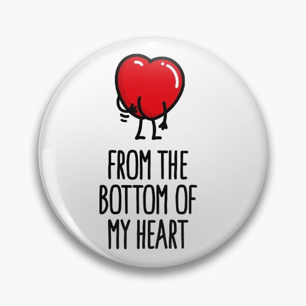 Item preview, I love you From the bottom of my heart scratch ass designed and sold by LaundryFactory.