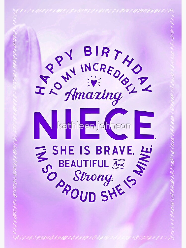 Carte De Vœux Anniversaire De La Niece Ma Niece Incroyable Elle Est Courageuse Belle Et Forte Par Encouragers1505 Redbubble