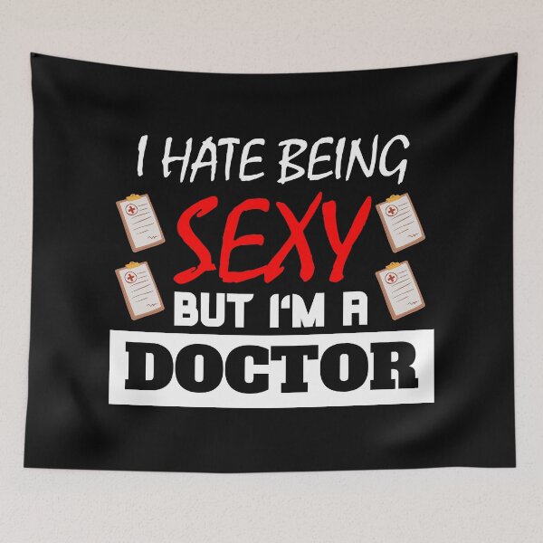 Item preview, I Hate Being Sexy But I'm A Doctor designed and sold by OMdesigns93.
