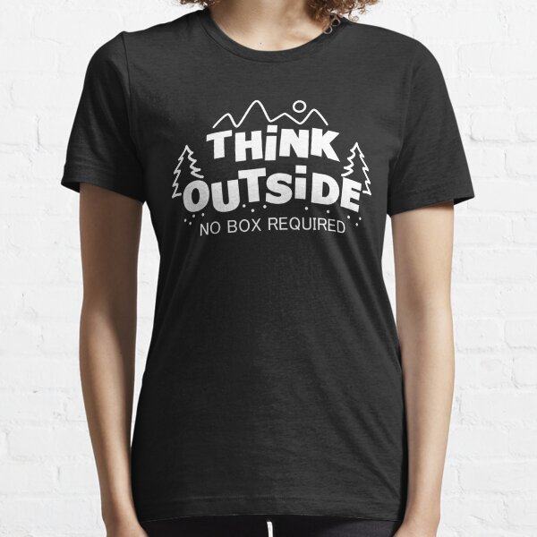 Denken Sie nach draußen, keine Box erforderlich Essential T-Shirt