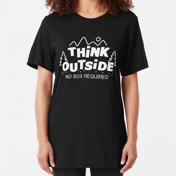 Think Outside, No Box Required Slim Fit T-Shirt