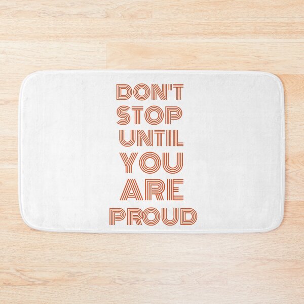 Item preview, Don't Stop Until You Are Proud designed and sold by MucciStore.