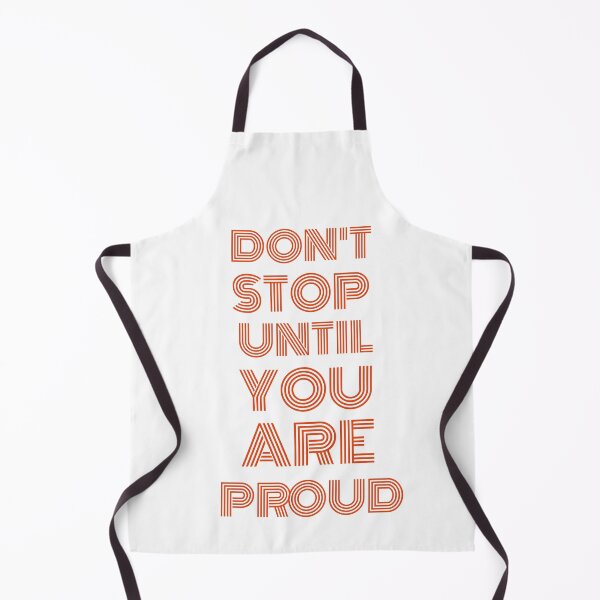 Item preview, Don't Stop Until You Are Proud designed and sold by MucciStore.