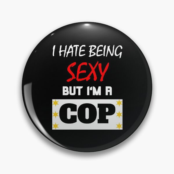 Item preview, I Hate Being Sexy But I'm A Cop designed and sold by OMdesigns93.