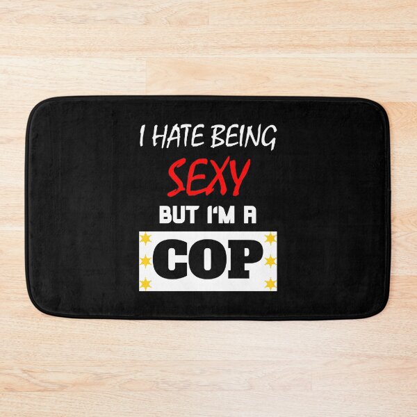 Item preview, I Hate Being Sexy But I'm A Cop designed and sold by OMdesigns93.