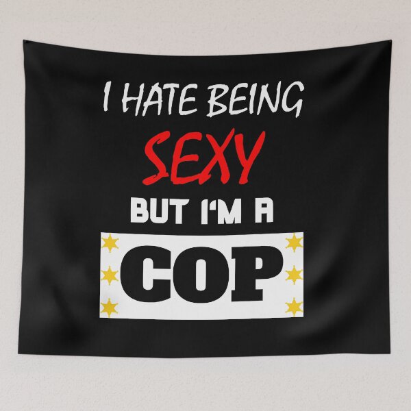 Item preview, I Hate Being Sexy But I'm A Cop designed and sold by OMdesigns93.