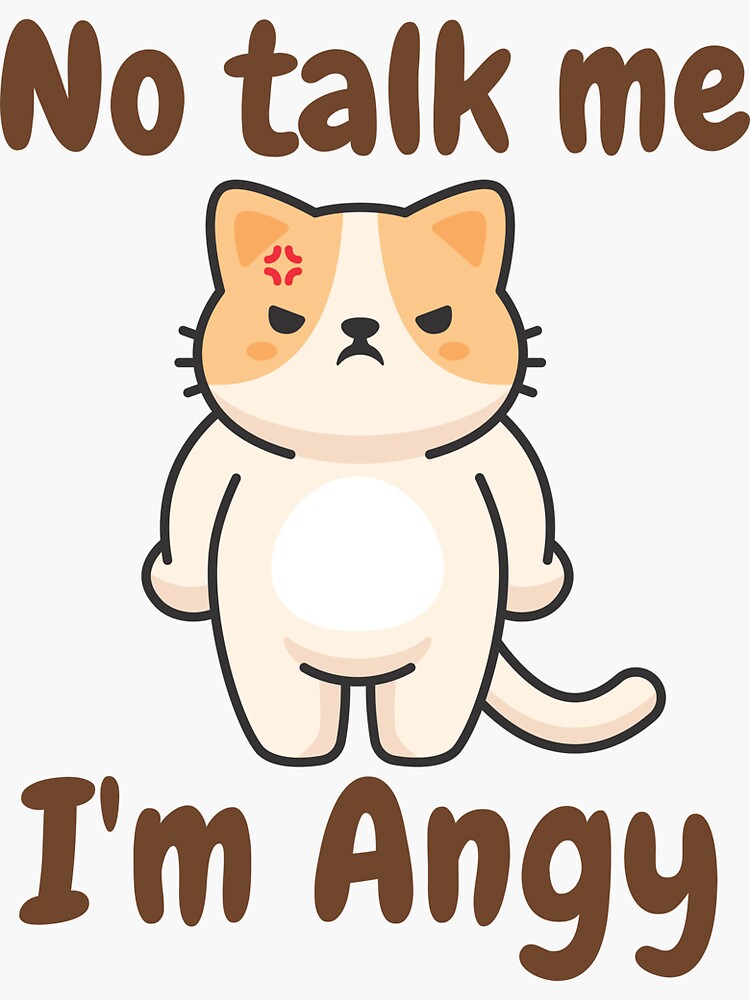 "No talk me, I'm angry No talk me, I'm angy" Sticker for Sale by