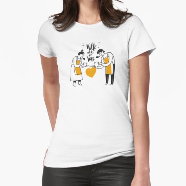 Hello my love Fitted T-Shirt