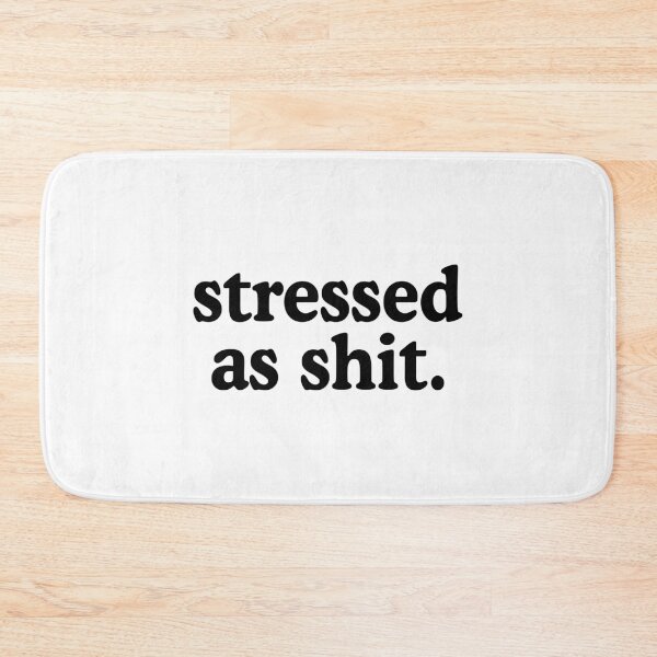 Item preview, Stressed As Shit designed and sold by allysmar.
