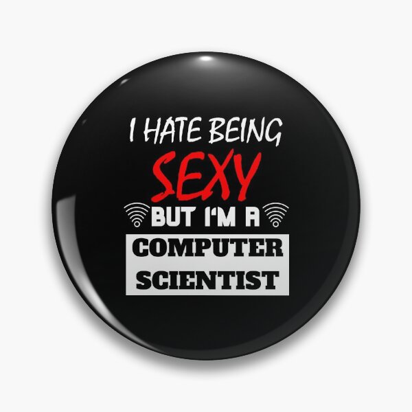 Item preview, I Hate Being Sexy But I'm A Computer Scientist designed and sold by OMdesigns93.