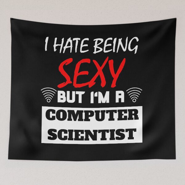 Item preview, I Hate Being Sexy But I'm A Computer Scientist designed and sold by OMdesigns93.