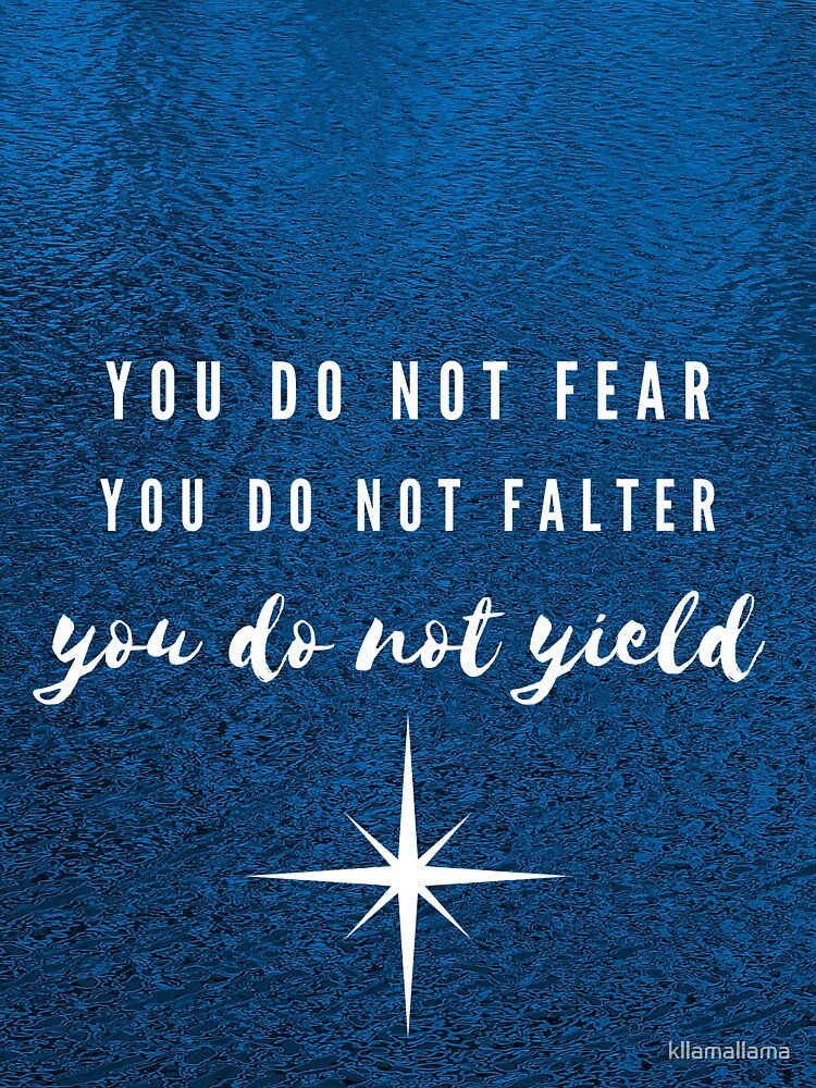 you-do-not-fear-your-do-not-falter-you-do-not-yield-a-court-of