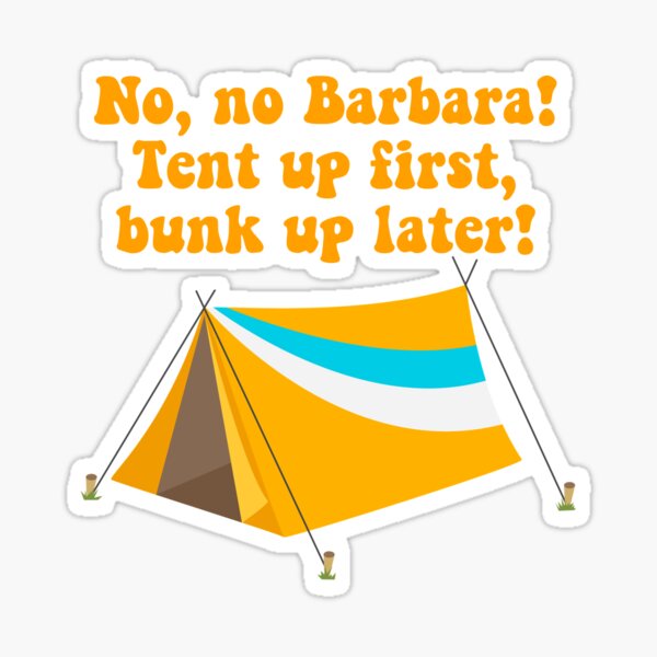 Tent Up First, Bunk Up Later, Carry On Camping Sticker