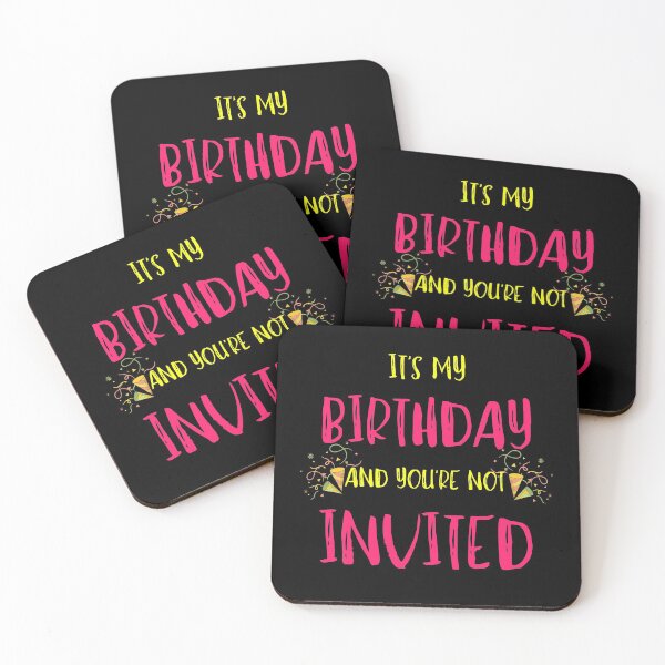 Item preview, It's My Birthday And You're Not Invited designed and sold by Windmill Wildflowers.