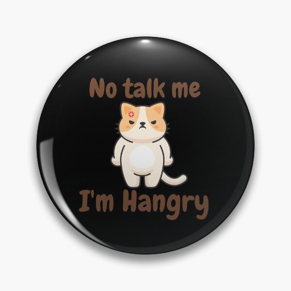 Item preview, No talk me, I'm hangry | No talk me, I'm angy designed and sold by KeleCo.