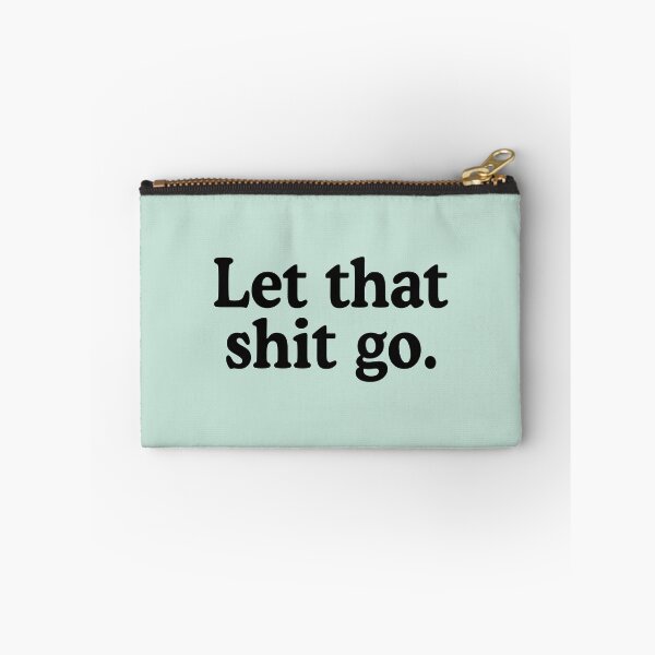 Item preview, Let That Shit Go designed and sold by allysmar.