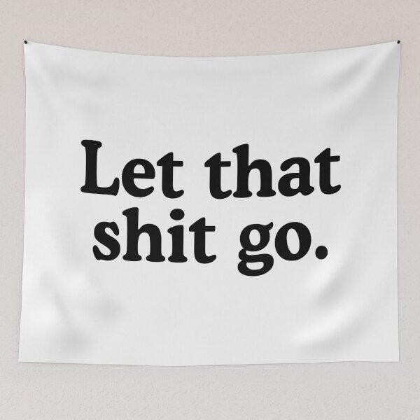 Item preview, Let That Shit Go designed and sold by allysmar.