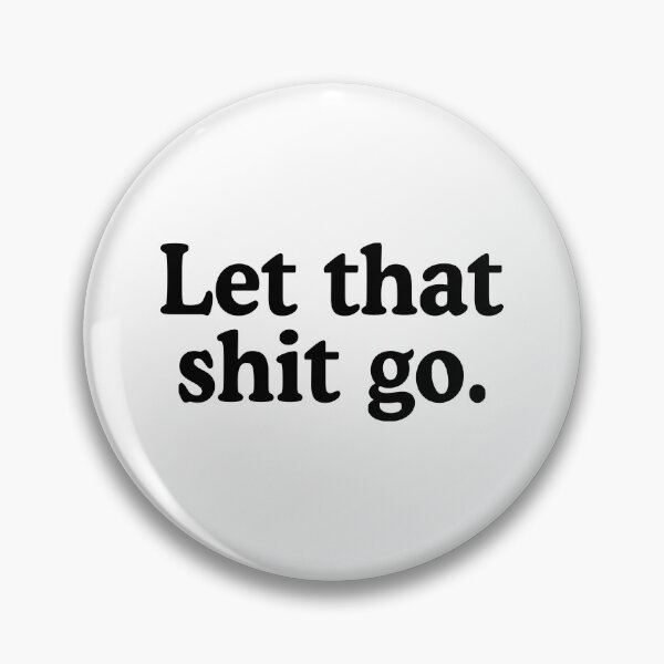 Item preview, Let That Shit Go designed and sold by allysmar.