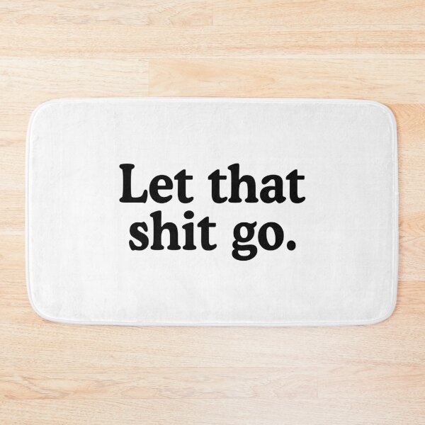 Item preview, Let That Shit Go designed and sold by allysmar.