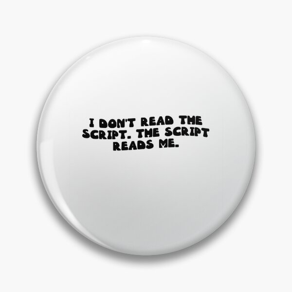 Item preview, I don't read the script. The script reads me. designed and sold by RJ123.