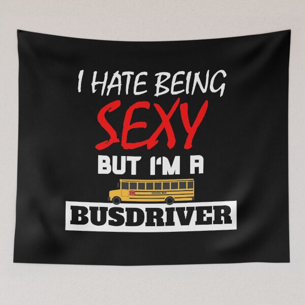 Item preview, I Hate Being Sexy But I'm A Busdriver designed and sold by OMdesigns93.