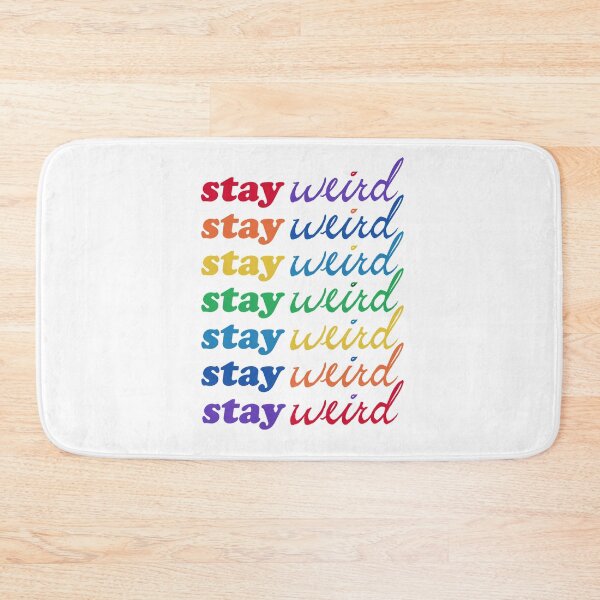 Item preview, Stay Weird Rainbow designed and sold by The White Bat.