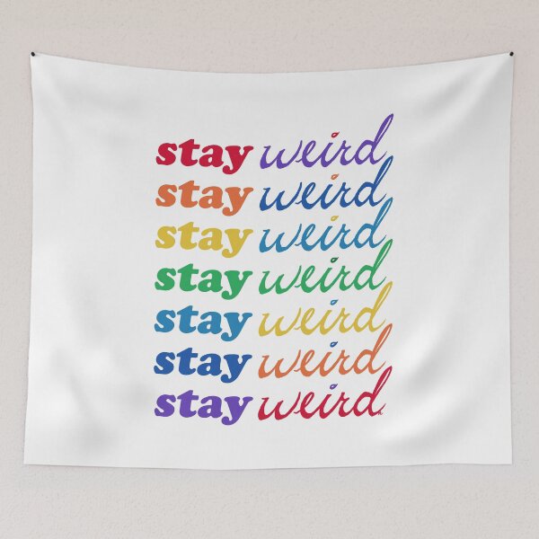 Item preview, Stay Weird Rainbow designed and sold by The White Bat.