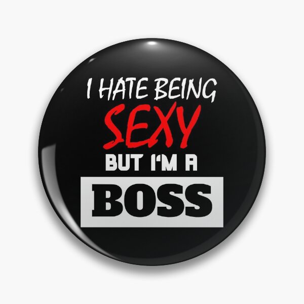 Item preview, I Hate Being Sexy But I'm A Boss designed and sold by OMdesigns93.