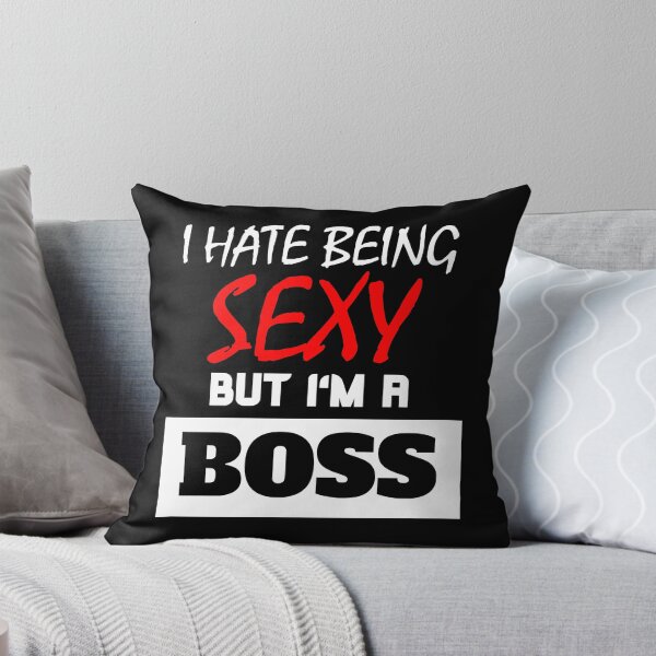 Item preview, I Hate Being Sexy But I'm A Boss designed and sold by OMdesigns93.