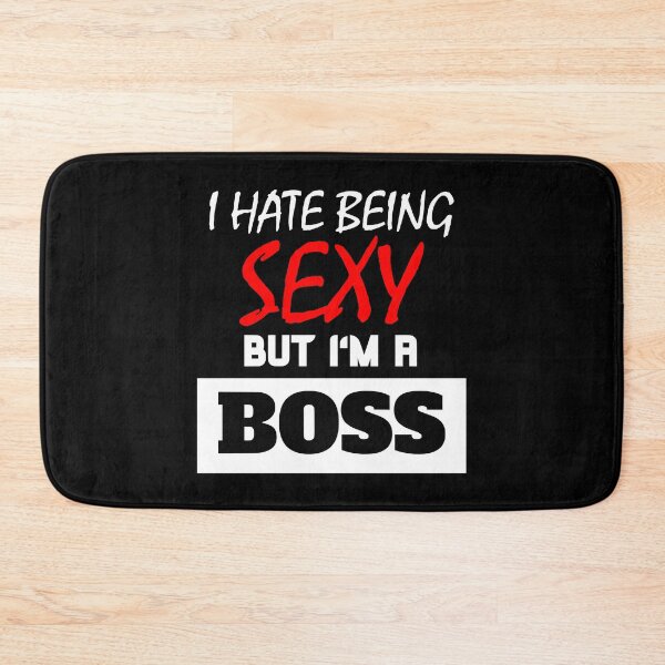 Item preview, I Hate Being Sexy But I'm A Boss designed and sold by OMdesigns93.