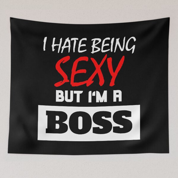 Item preview, I Hate Being Sexy But I'm A Boss designed and sold by OMdesigns93.