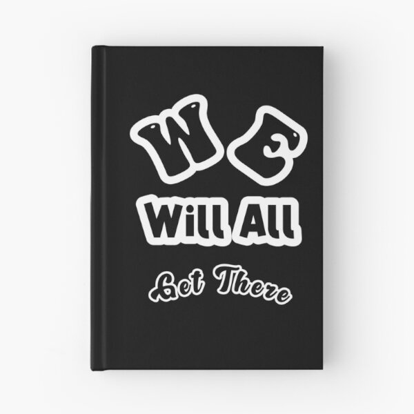 Item preview, We Will All Get There designed and sold by sasijaya.