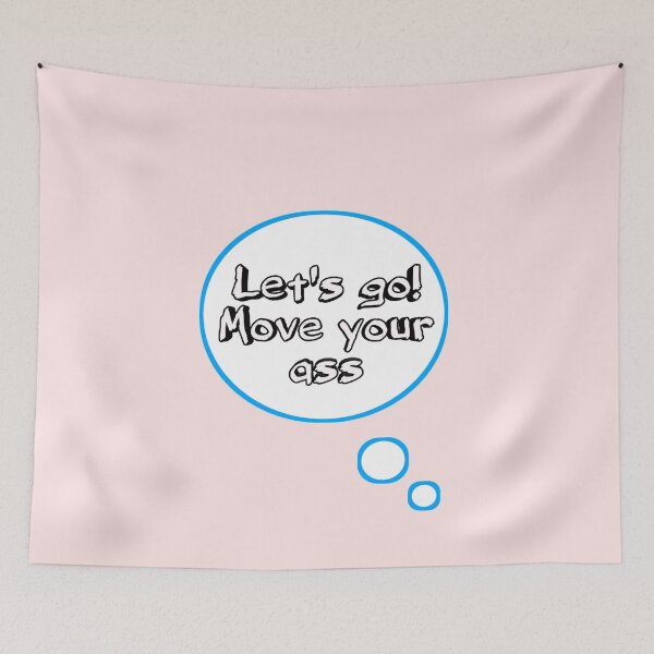 Item preview, *Let's go! Move your ass* designed and sold by ITALY-Roselli-.