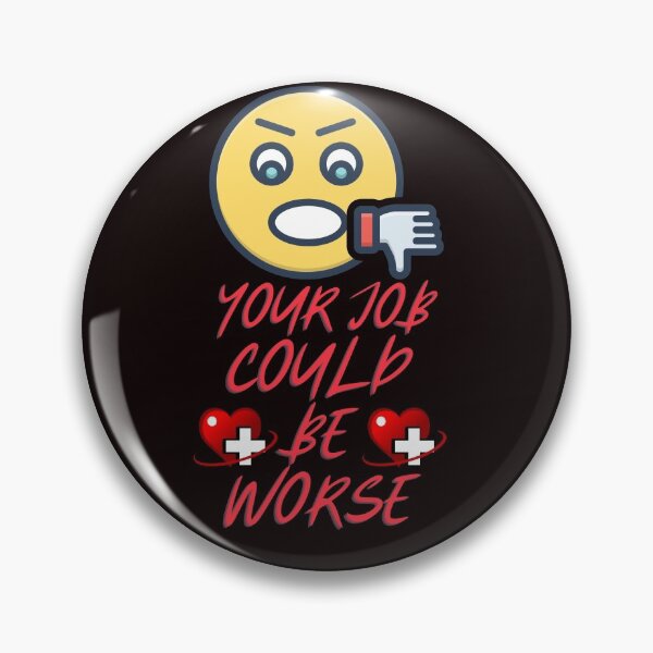 Item preview, Your Job Could Be Worse  designed and sold by CreativeTshirt1.