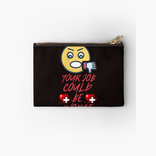Item preview, Your Job Could Be Worse  designed and sold by CreativeTshirt1.