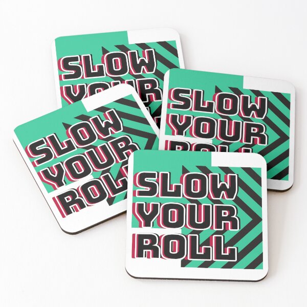 Item preview, Slow your roll designed and sold by BasheerFajr.