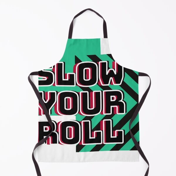 Item preview, Slow your roll designed and sold by BasheerFajr.