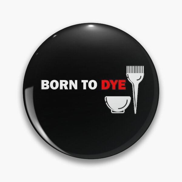 Item preview, Born To Dye Funny Hairdressing / Barbering Puns designed and sold by RomeoSketches.