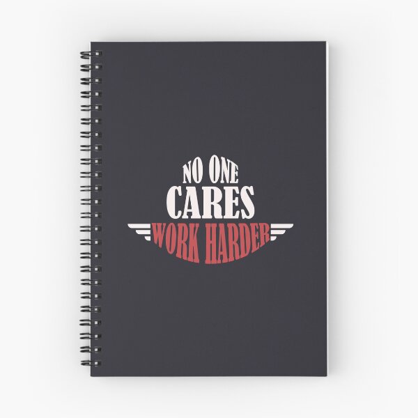Item preview, No One Cares Work Harder designed and sold by Mqyou.