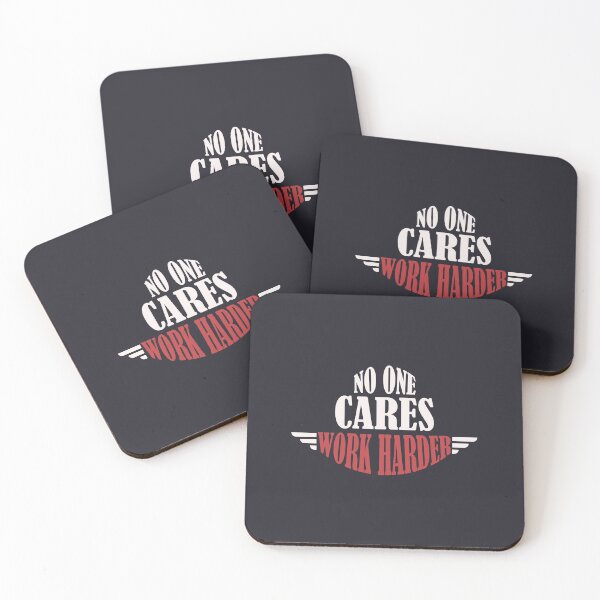 Item preview, No One Cares Work Harder designed and sold by Mqyou.