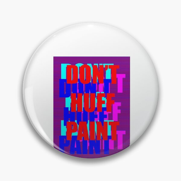 Item preview, Don't Huff Paint designed and sold by olivesbranch.