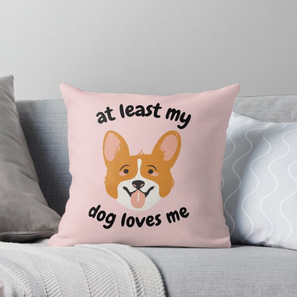 Item preview, At least my dog loves me  designed and sold by BCCOLLECTION.