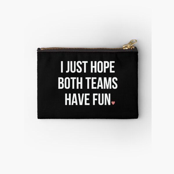 Item preview, I Just Hope Both Teams Have Fun designed and sold by Everythingafter.