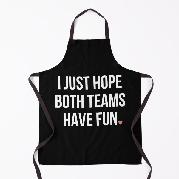 Item preview, I Just Hope Both Teams Have Fun designed and sold by Everythingafter.
